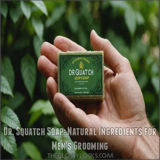 Dr. Squatch Soap: Natural Ingredients for Men