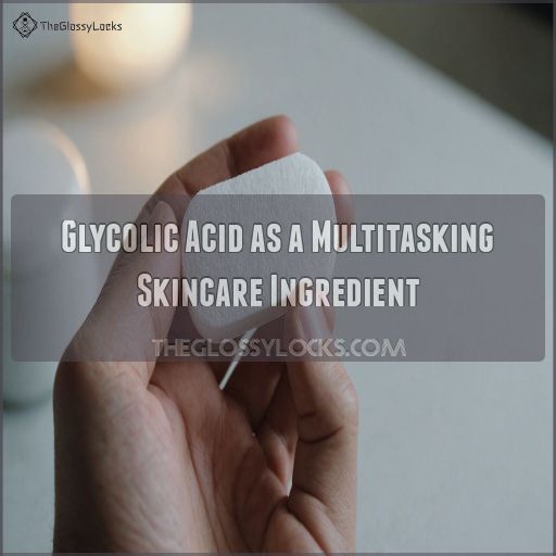 Glycolic Acid as a Multitasking Skincare Ingredient