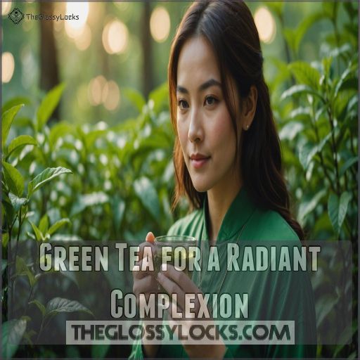 Green Tea for a Radiant Complexion