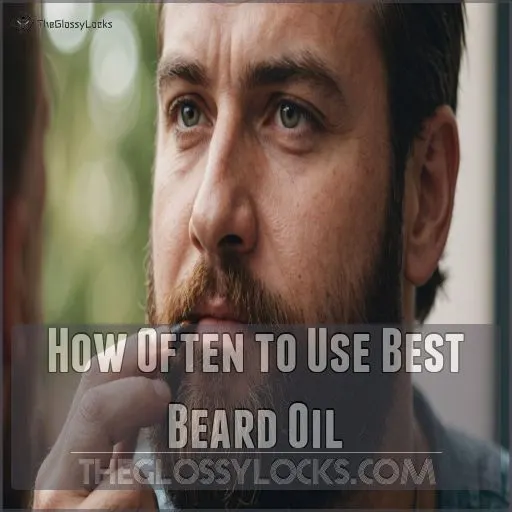 How Often to Use Best Beard Oil