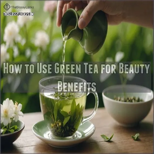 How to Use Green Tea for Beauty Benefits