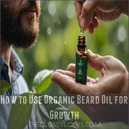 How to Use Organic Beard Oil for Growth