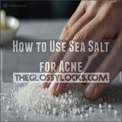 How to Use Sea Salt for Acne