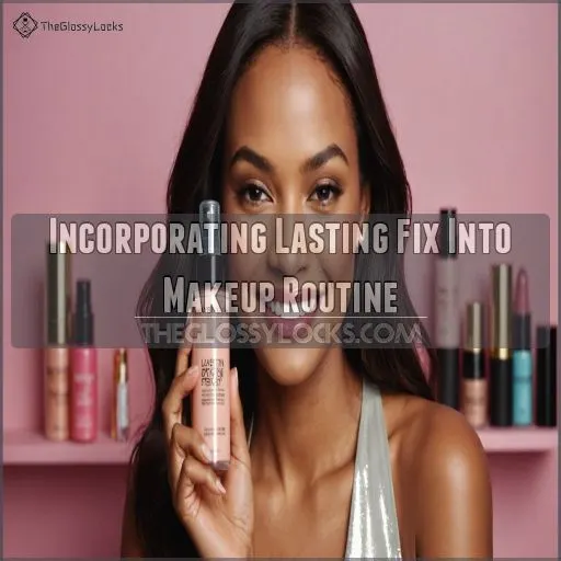 Incorporating Lasting Fix Into Makeup Routine