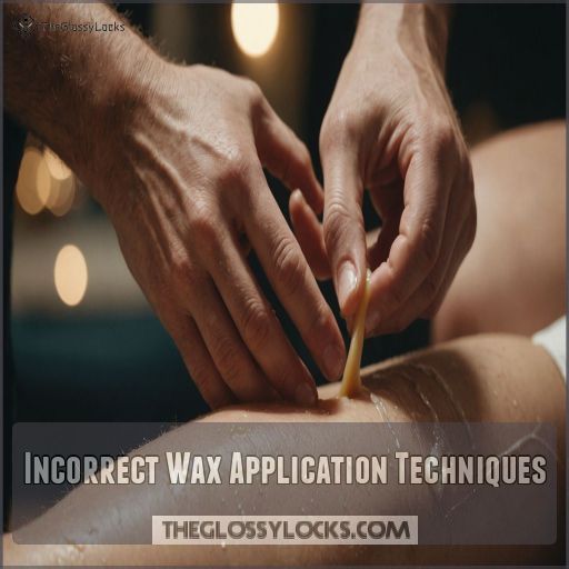 Incorrect Wax Application Techniques