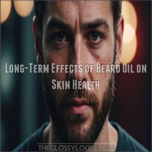 Long-Term Effects of Beard Oil on Skin Health