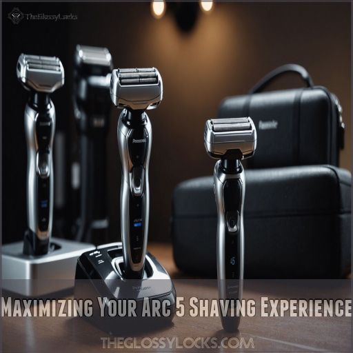 Maximizing Your Arc 5 Shaving Experience