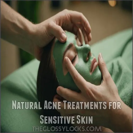 Natural Acne Treatments for Sensitive Skin