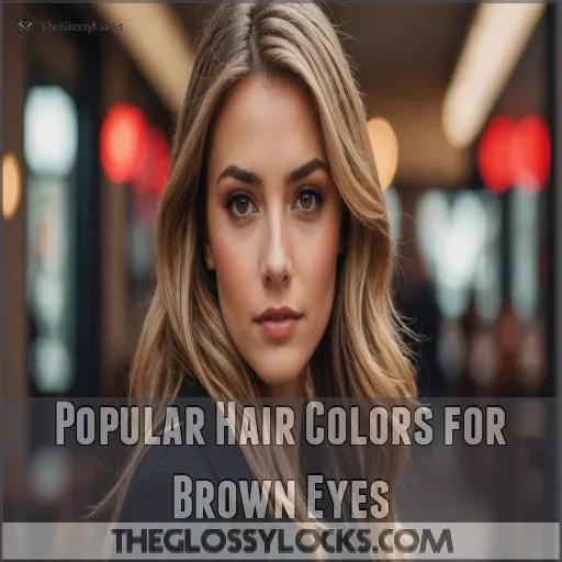 Popular Hair Colors for Brown Eyes