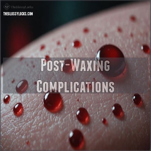 Post-Waxing Complications