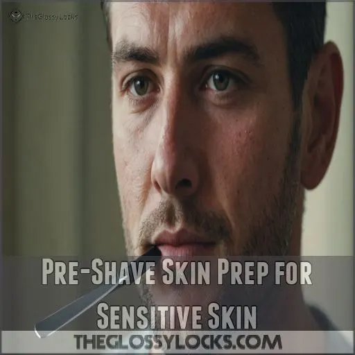 Pre-Shave Skin Prep for Sensitive Skin