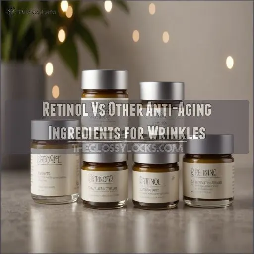 Retinol Vs Other Anti-Aging Ingredients for Wrinkles