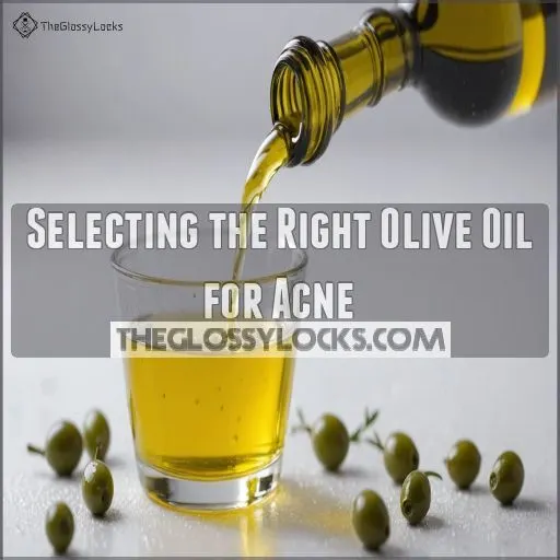 Selecting the Right Olive Oil for Acne