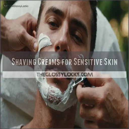 Shaving Creams for Sensitive Skin