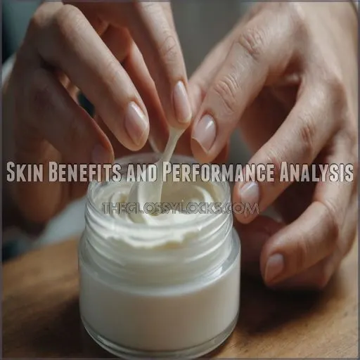 Skin Benefits and Performance Analysis