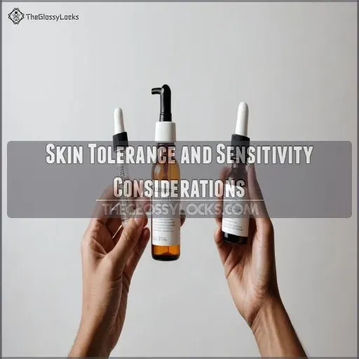 Skin Tolerance and Sensitivity Considerations