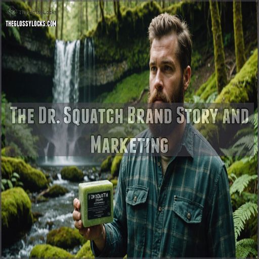 The Dr. Squatch Brand Story and Marketing