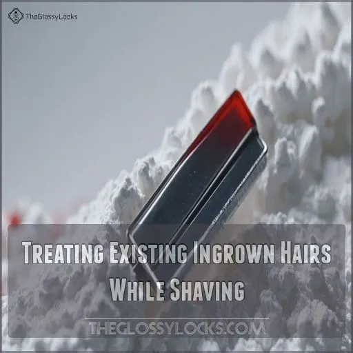 Treating Existing Ingrown Hairs While Shaving