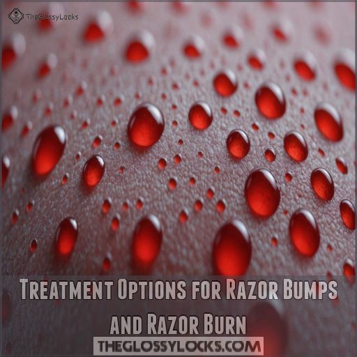 Treatment Options for Razor Bumps and Razor Burn