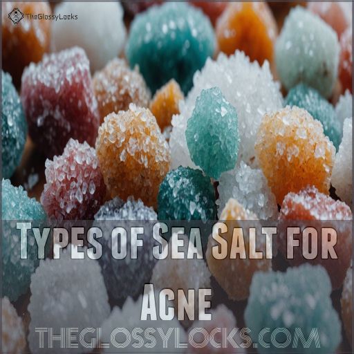 Types of Sea Salt for Acne