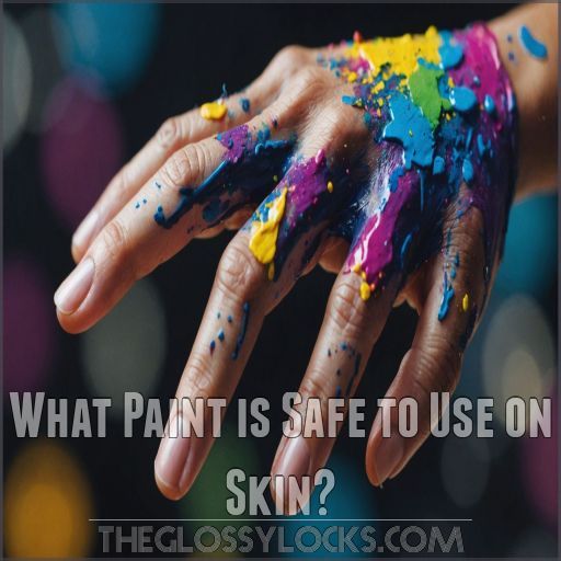 What Paint is Safe to Use on Skin