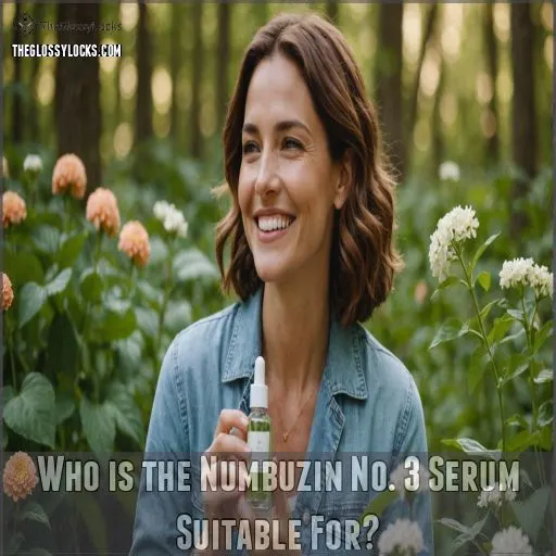 Who is the Numbuzin No. 3 Serum Suitable For