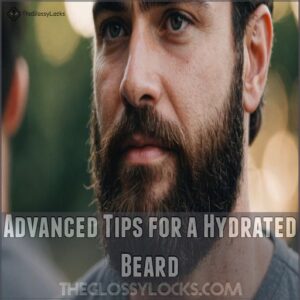 Advanced Tips for a Hydrated Beard