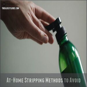 At-Home Stripping Methods to Avoid