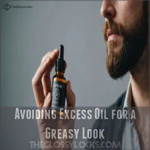 Avoiding Excess Oil for a Greasy Look