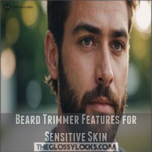 Beard Trimmer Features for Sensitive Skin