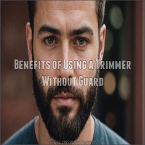 Benefits of Using a Trimmer Without Guard