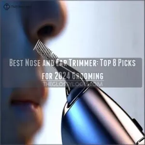 best nose and ear trimmer