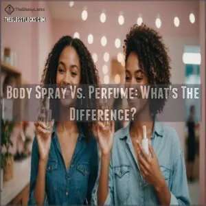 Body Spray Vs. Perfume: What