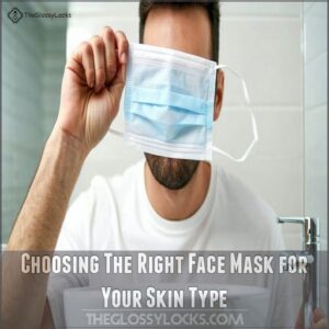 Choosing The Right Face Mask for Your Skin Type