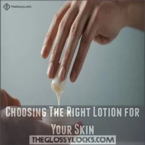 Choosing The Right Lotion for Your Skin Choosing The Right Lotion for Your Skin
