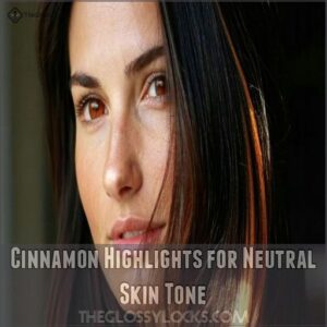 Cinnamon Highlights for Neutral Skin Tone