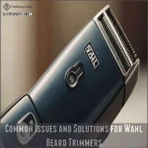 Common Issues and Solutions for Wahl Beard Trimmers