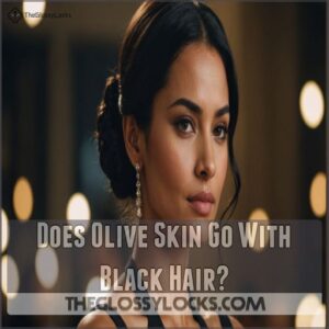 Does Olive Skin Go With Black Hair