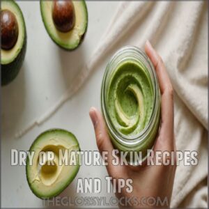 Dry or Mature Skin Recipes and Tips