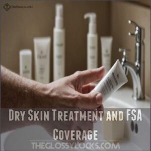 Dry Skin Treatment and FSA Coverage