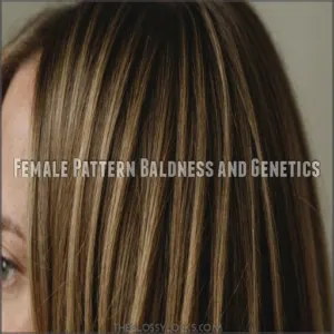 Female Pattern Baldness and Genetics Female Pattern Baldness and Genetics