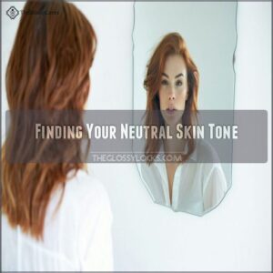 Finding Your Neutral Skin Tone