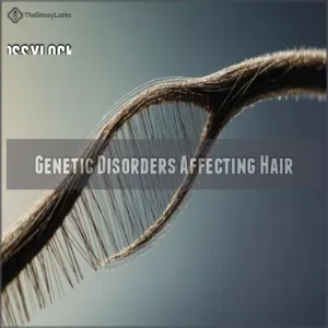 Genetic Disorders Affecting Hair Genetic Disorders Affecting Hair