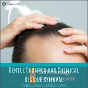 Gentle Shampoo and Chemical Residue Removal