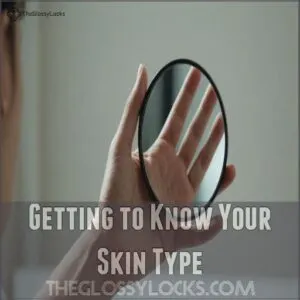 Getting to Know Your Skin Type