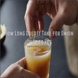 How Long Does It Take for Onion Juice to Reg