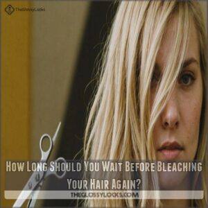 How Long Should You Wait Before Bleaching Your Hair Again