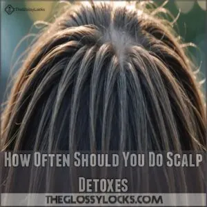 How Often Should You Do Scalp Detoxes