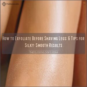 how to exfoliate before shaving legs