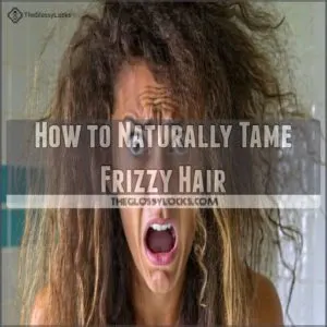 How to Naturally Tame Frizzy Hair